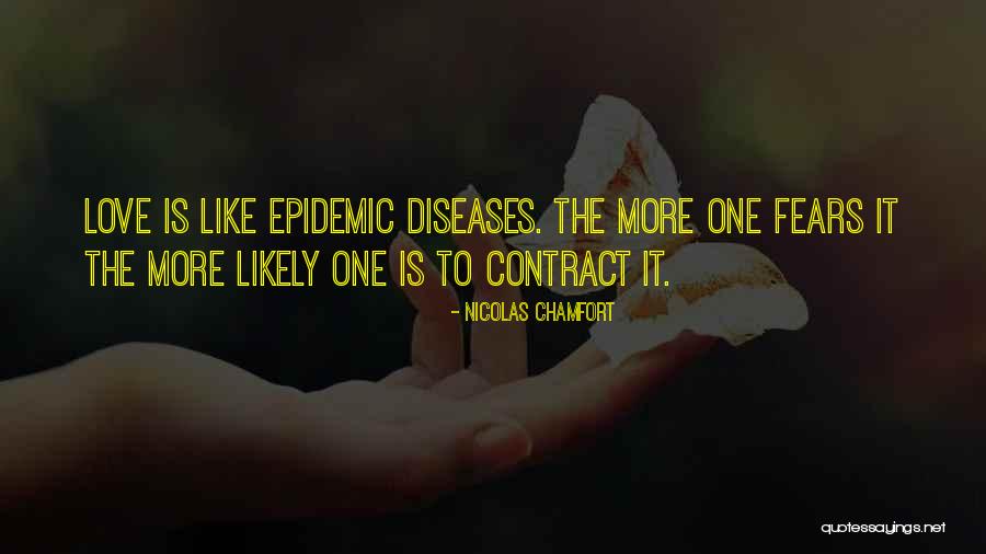 Epidemic Diseases Quotes By Nicolas Chamfort Epidemic Diseases Quotes By Nicolas Chamfort