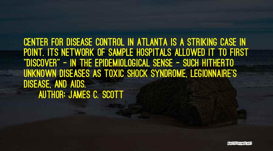 Epidemiological Quotes By James C. Scott