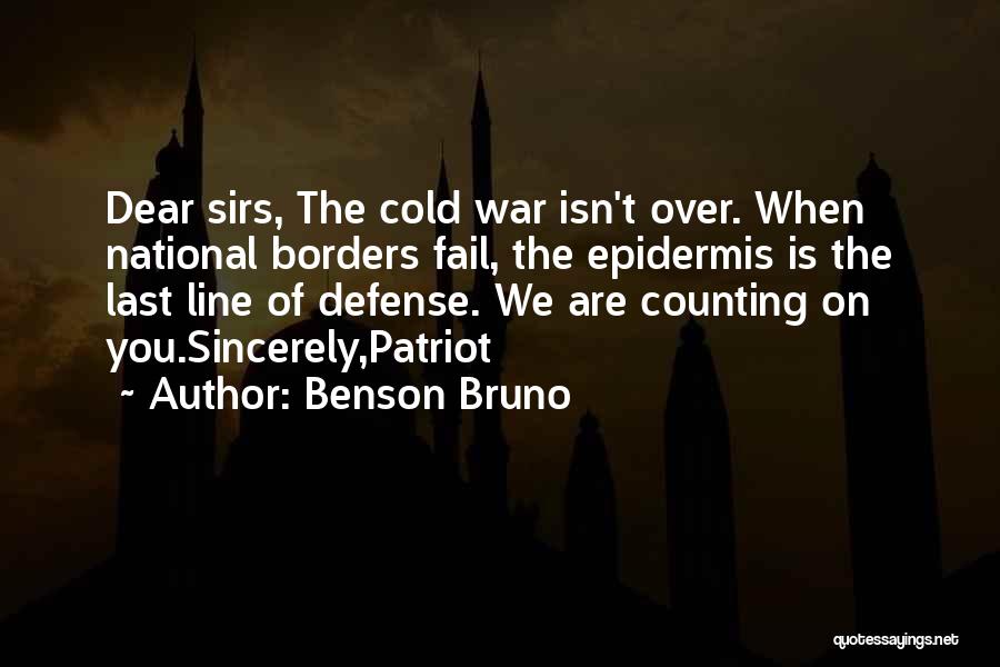 Epidermis Quotes By Benson Bruno