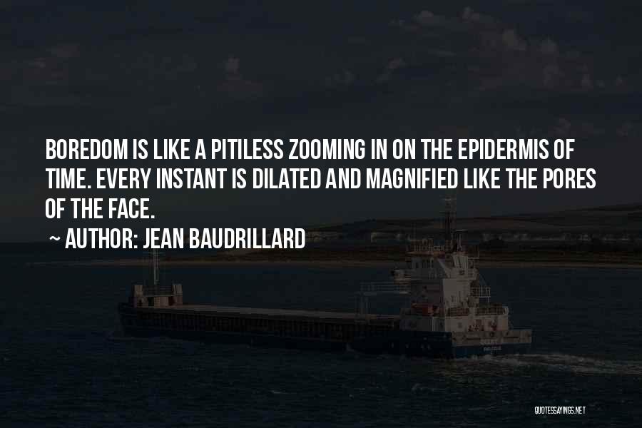 Epidermis Quotes By Jean Baudrillard