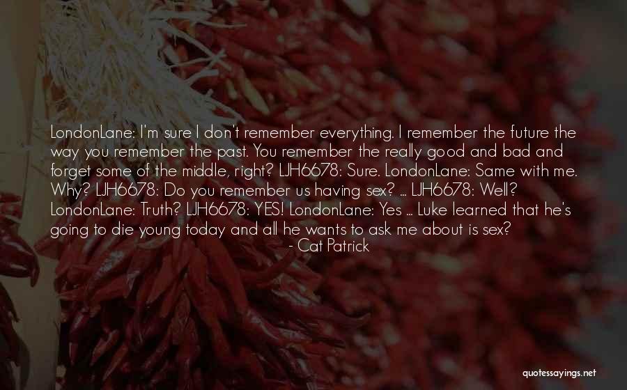 Epifanija Kas Quotes By Cat Patrick Epifanija Kas Quotes By Cat Patrick