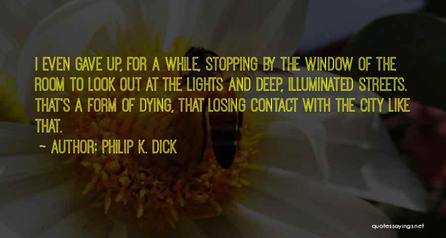 Epigraph Quotes By Philip K. Dick