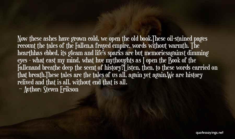 Epigraph Quotes By Steven Erikson