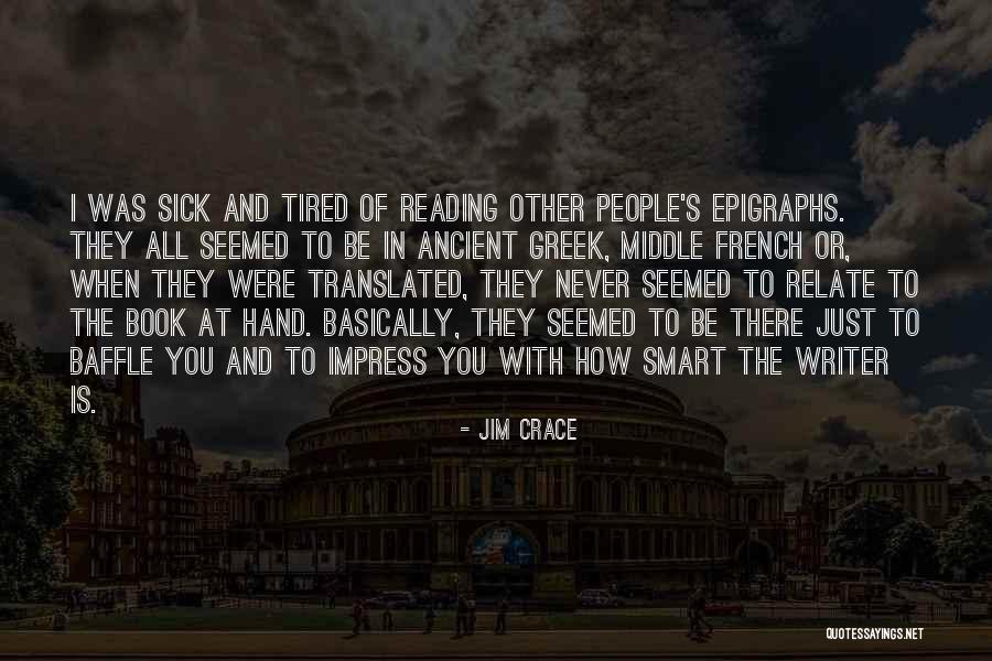 Epigraphs Quotes By Jim Crace Epigraphs Quotes By Jim Crace