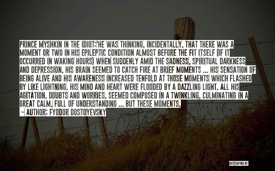 Epilepsy Quotes By Fyodor Dostoyevsky