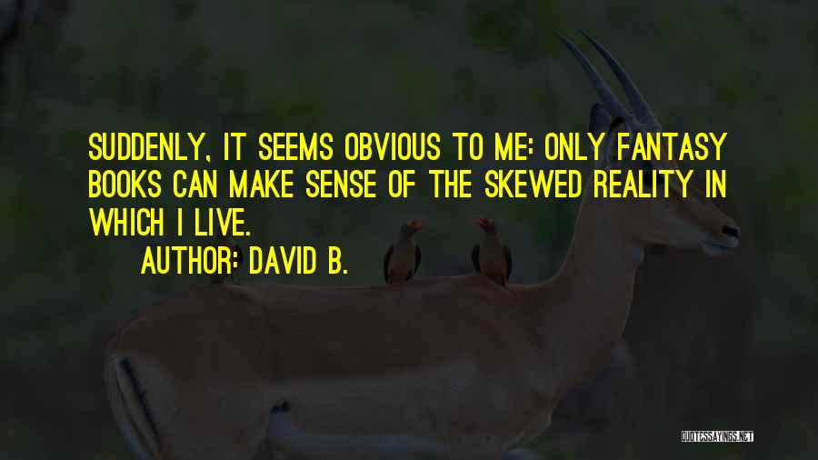 Epileptic Quotes By David B.