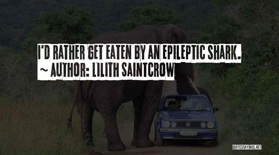 Epileptic Quotes By Lilith Saintcrow