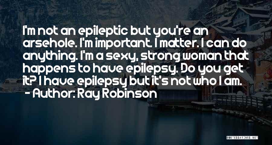 Epileptic Quotes By Ray Robinson