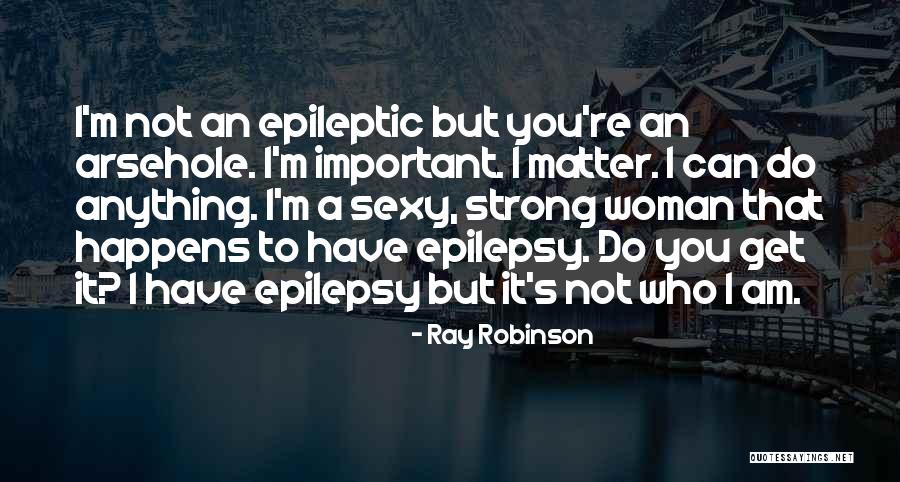 Epileptic Quotes By Ray Robinson