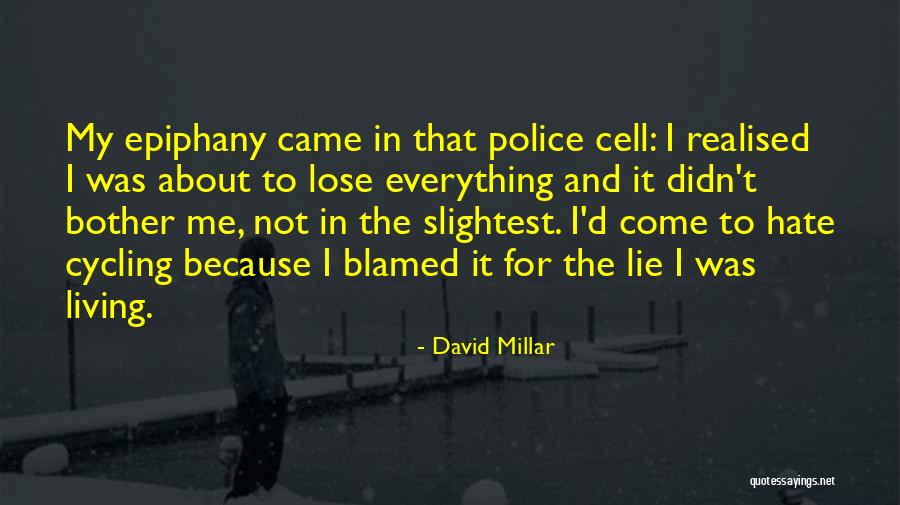 Epiphany Quotes By David Millar