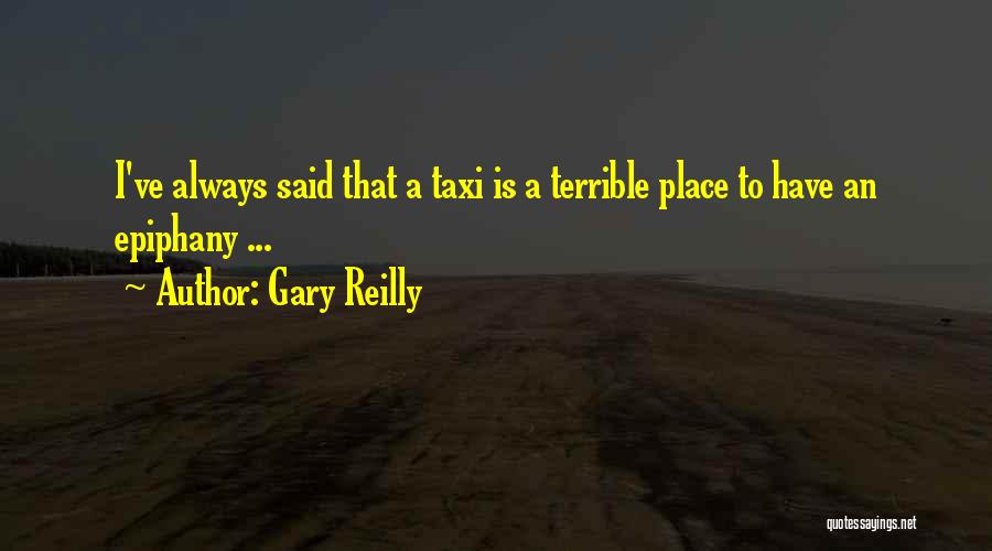 Epiphany Quotes By Gary Reilly