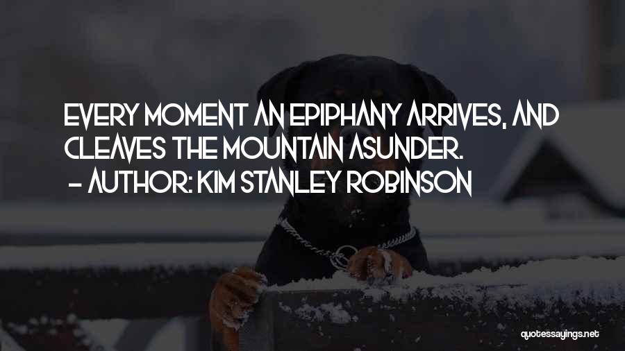 Epiphany Quotes By Kim Stanley Robinson