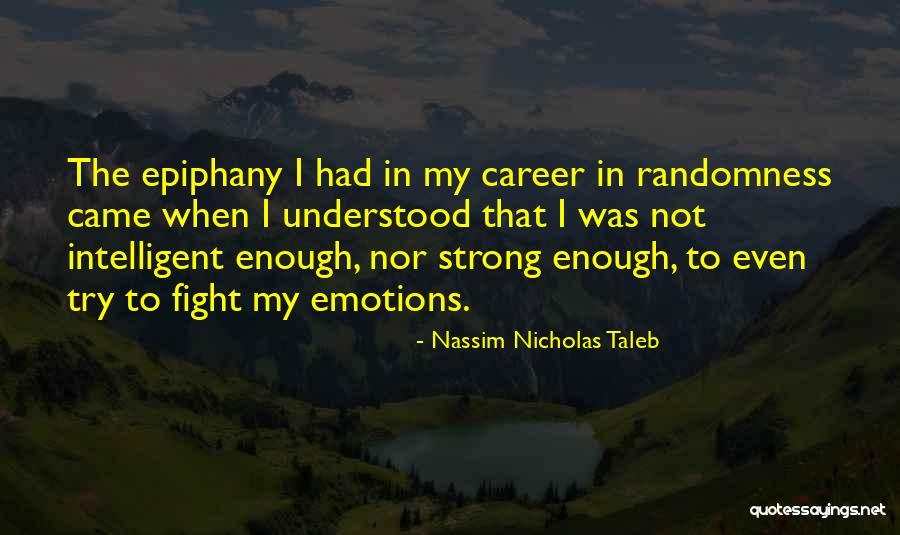 Epiphany Quotes By Nassim Nicholas Taleb