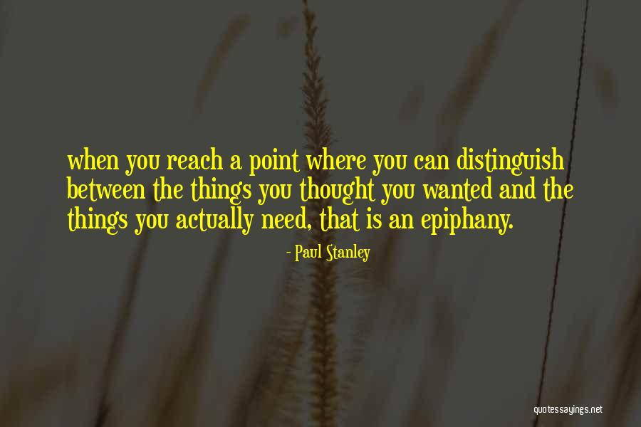 Epiphany Quotes By Paul Stanley Epiphany Quotes By Paul Stanley