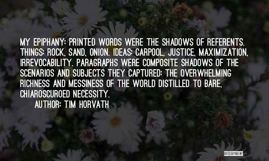 Epiphany Quotes By Tim Horvath