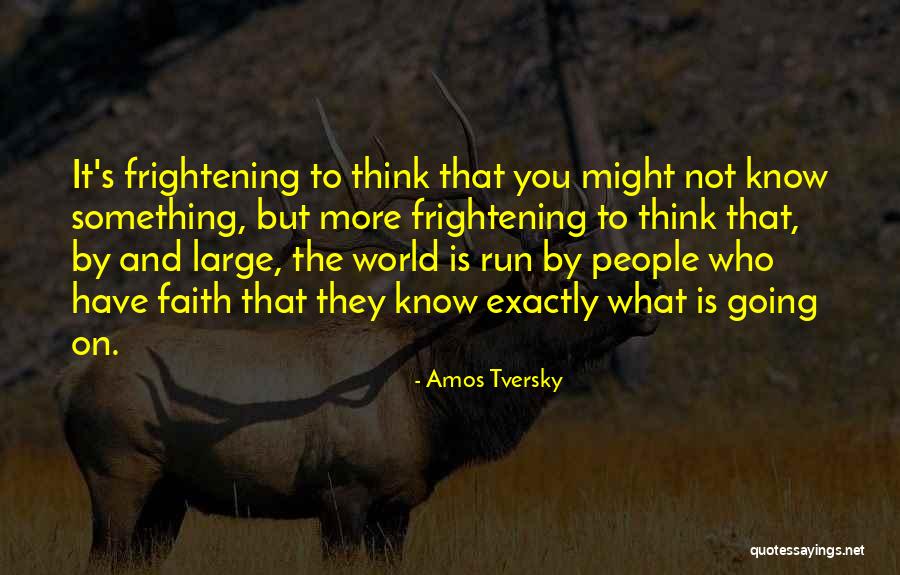 Epiphenomenalism Quotes By Amos Tversky Epiphenomenalism Quotes By Amos Tversky