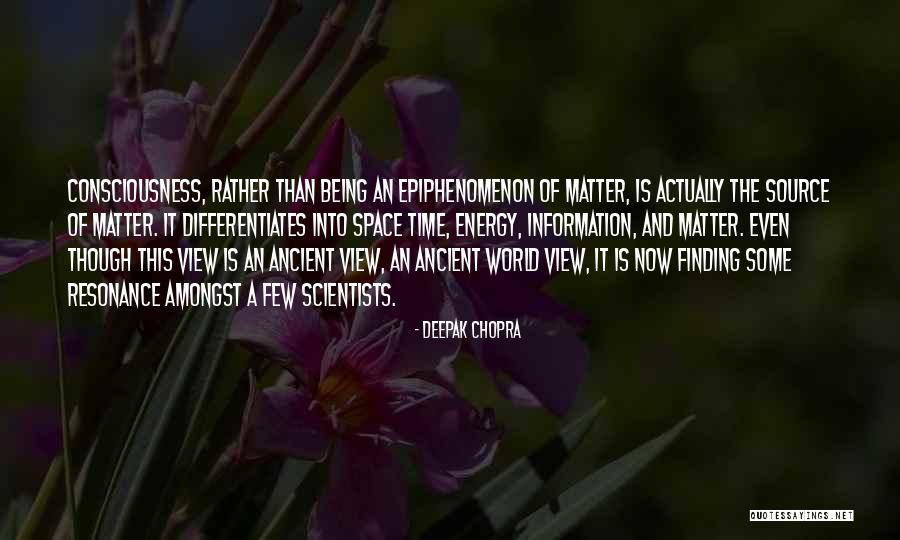 Epiphenomenon Quotes By Deepak Chopra Epiphenomenon Quotes By Deepak Chopra