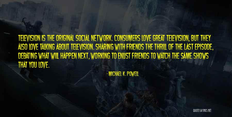 Episode 1 Quotes By Michael K. Powell