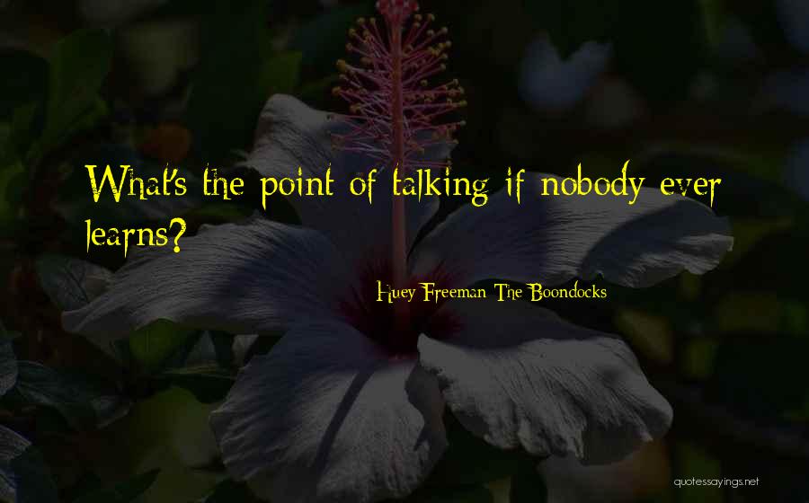 Episode 3 Quotes By Huey Freeman The Boondocks