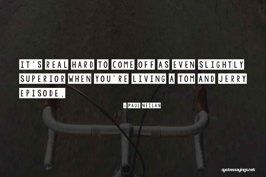 Episode 3 Quotes By Paul Neilan Episode 3 Quotes By Paul Neilan