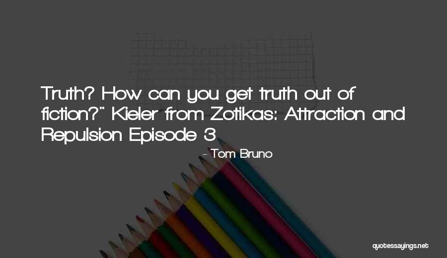 Episode 3 Quotes By Tom Bruno Episode 3 Quotes By Tom Bruno