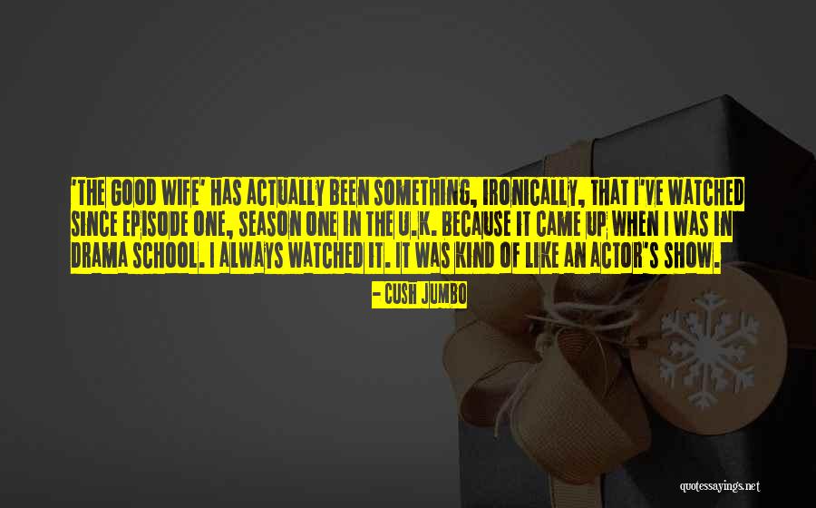 Episode I Quotes By Cush Jumbo Episode I Quotes By Cush Jumbo
