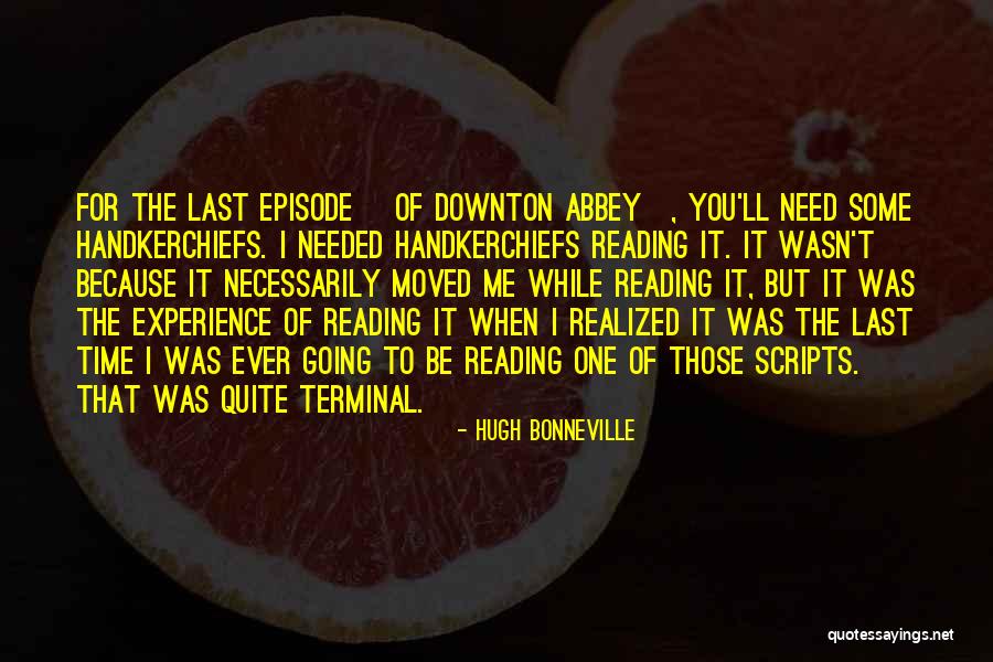 Episode I Quotes By Hugh Bonneville Episode I Quotes By Hugh Bonneville