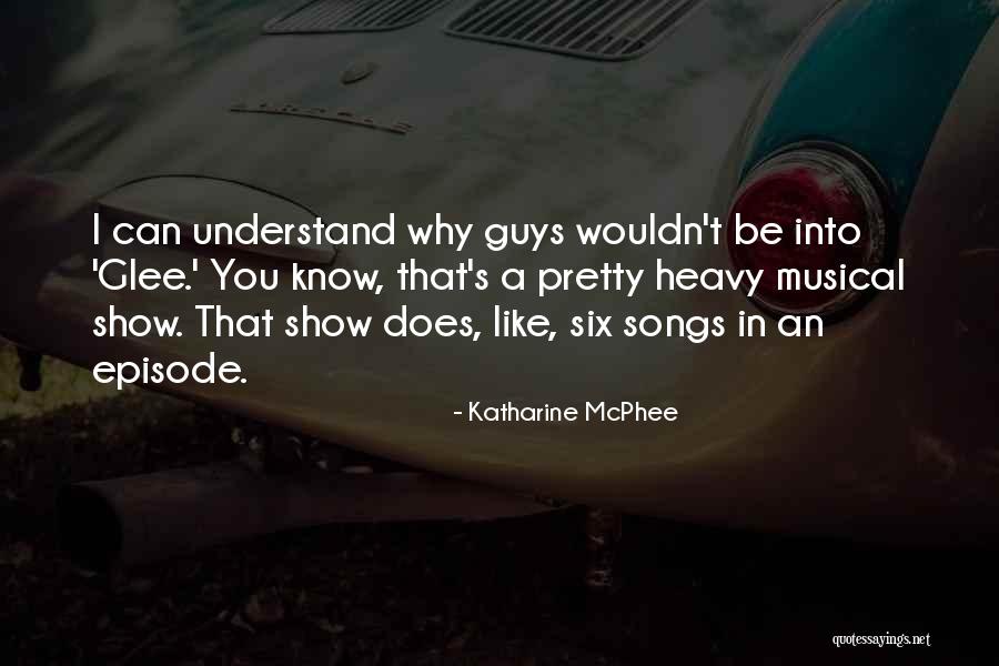 Episode I Quotes By Katharine McPhee Episode I Quotes By Katharine McPhee