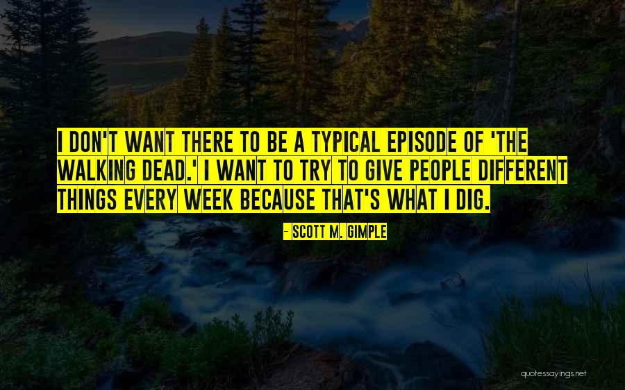 Episode I Quotes By Scott M. Gimple Episode I Quotes By Scott M. Gimple