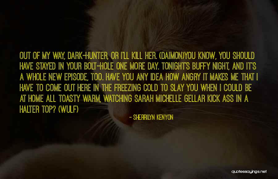 Episode I Quotes By Sherrilyn Kenyon Episode I Quotes By Sherrilyn Kenyon