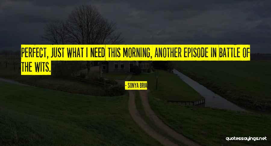Episode I Quotes By Sonya Bria Episode I Quotes By Sonya Bria
