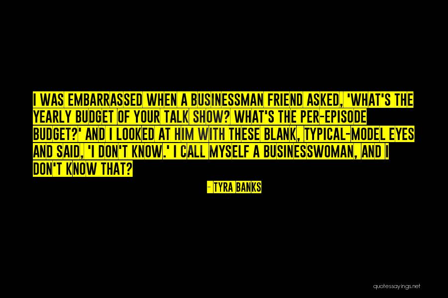Episode I Quotes By Tyra Banks Episode I Quotes By Tyra Banks