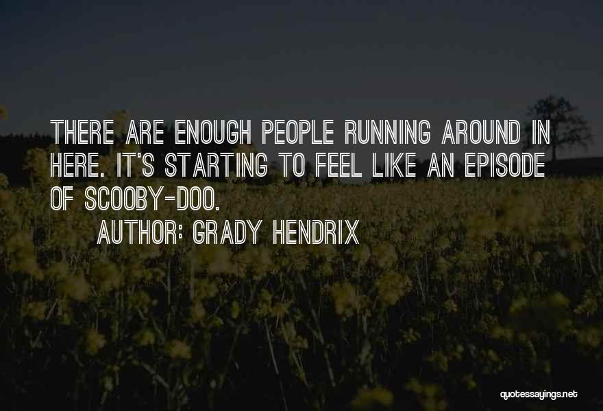 Episode Quotes By Grady Hendrix