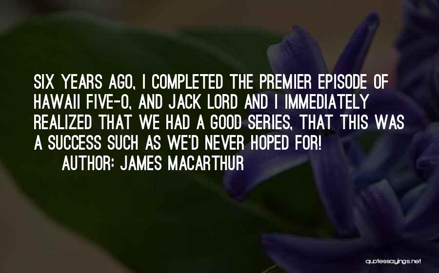 Episode Quotes By James MacArthur