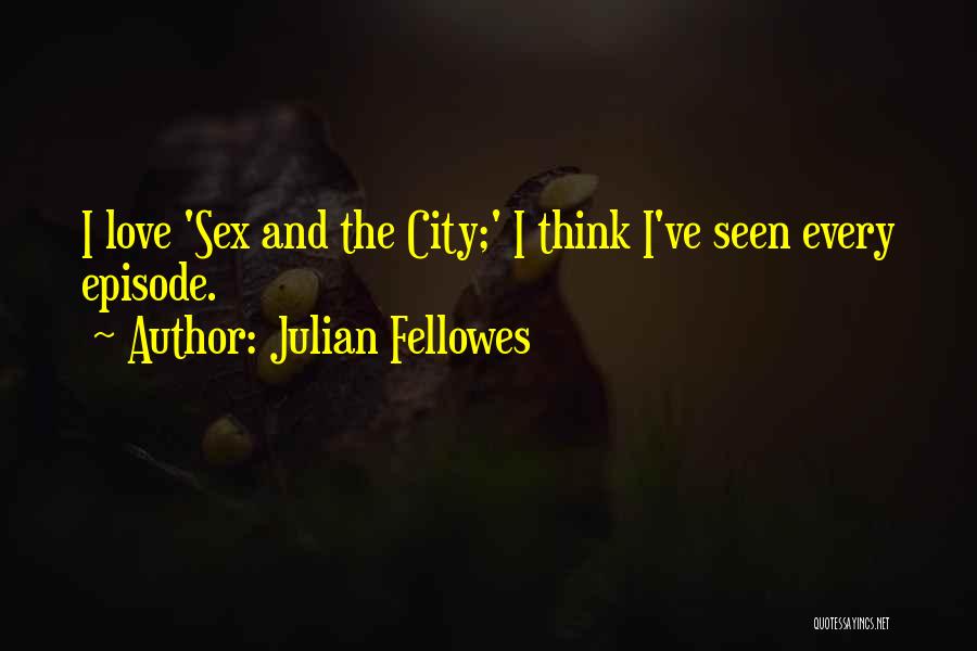 Episode Quotes By Julian Fellowes