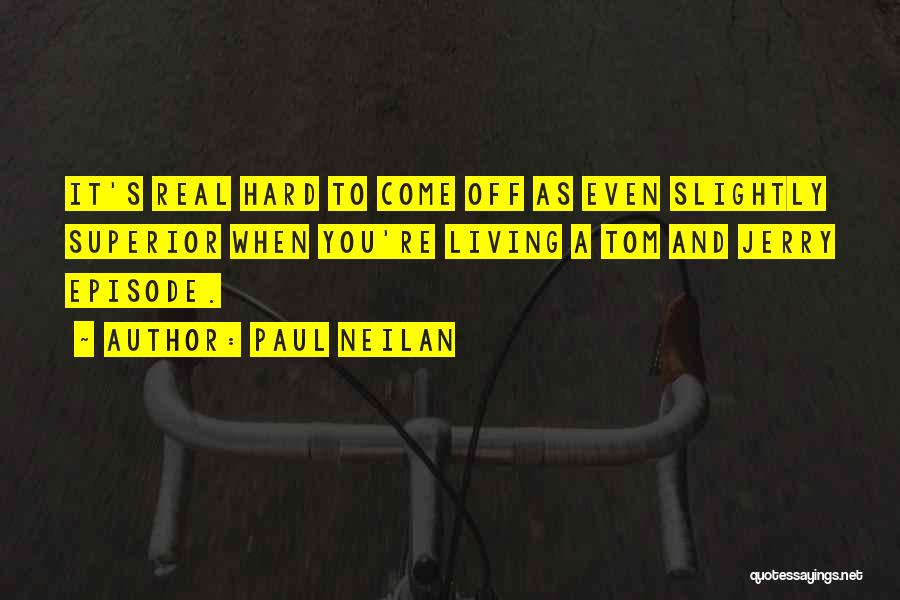Episode Quotes By Paul Neilan