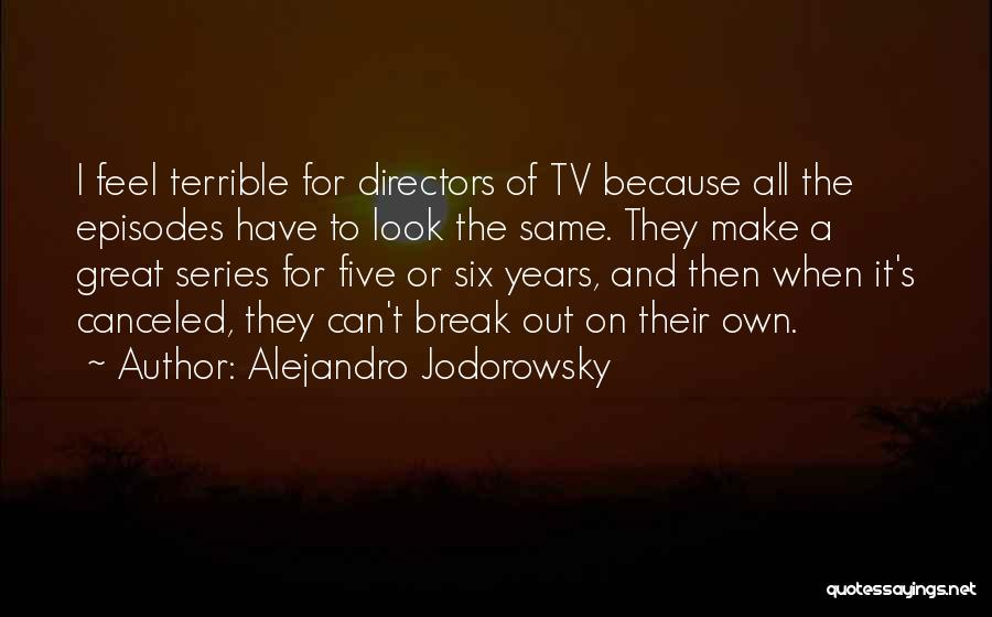 Episodes Tv Quotes By Alejandro Jodorowsky