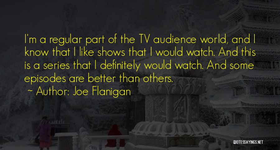 Episodes Tv Quotes By Joe Flanigan