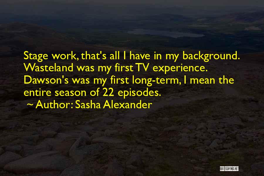 Episodes Tv Quotes By Sasha Alexander