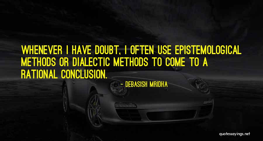 Epistemological Quotes By Debasish Mridha Epistemological Quotes By Debasish Mridha