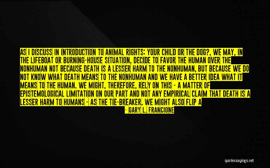 Epistemological Quotes By Gary L. Francione Epistemological Quotes By Gary L. Francione