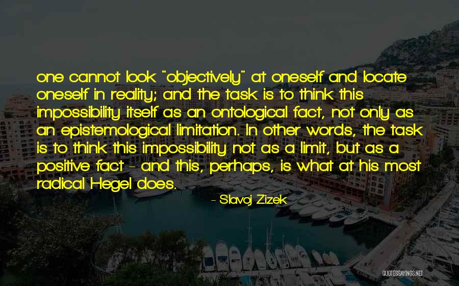 Epistemological Quotes By Slavoj Zizek Epistemological Quotes By Slavoj Zizek