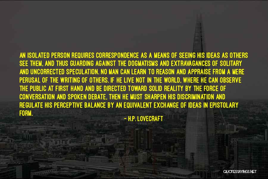 Epistolary Form Quotes By H.P. Lovecraft Epistolary Form Quotes By H.P. Lovecraft