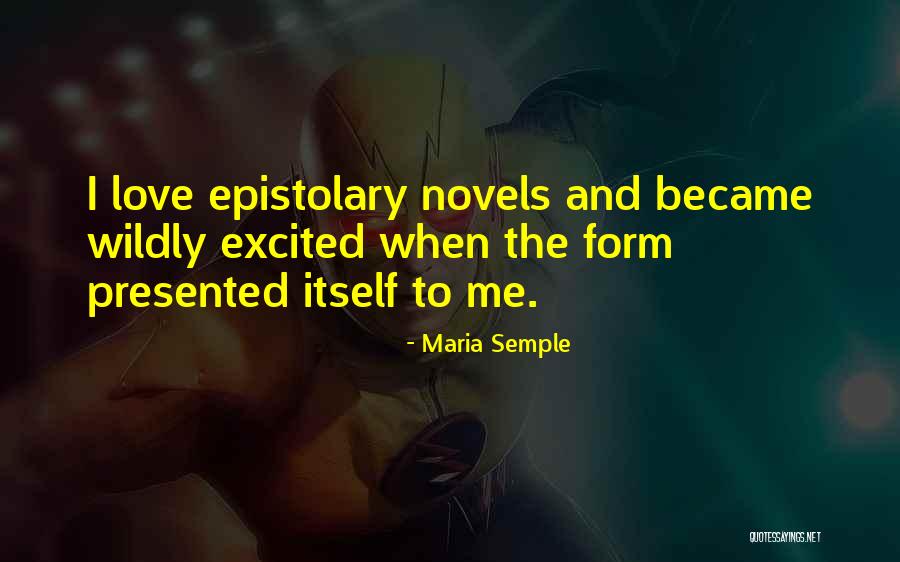 Epistolary Form Quotes By Maria Semple Epistolary Form Quotes By Maria Semple