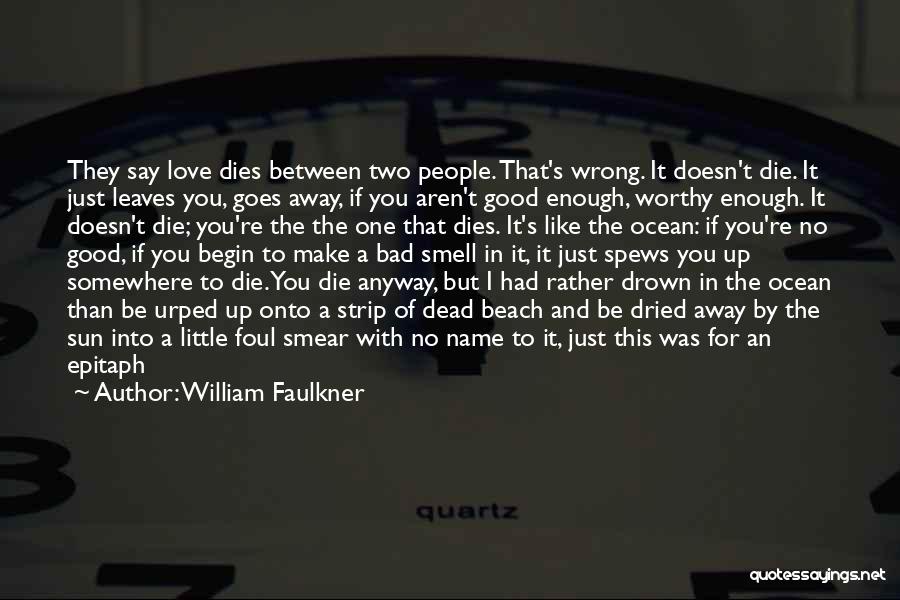 Epitaph Love Quotes By William Faulkner