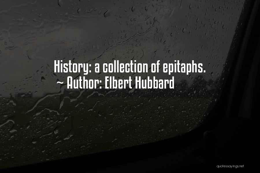 Epitaph Quotes By Elbert Hubbard