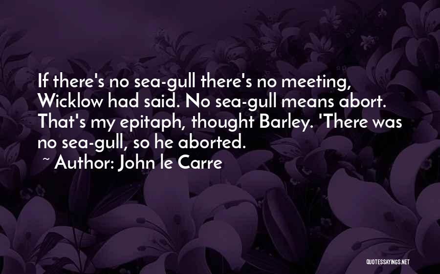 Epitaph Quotes By John Le Carre