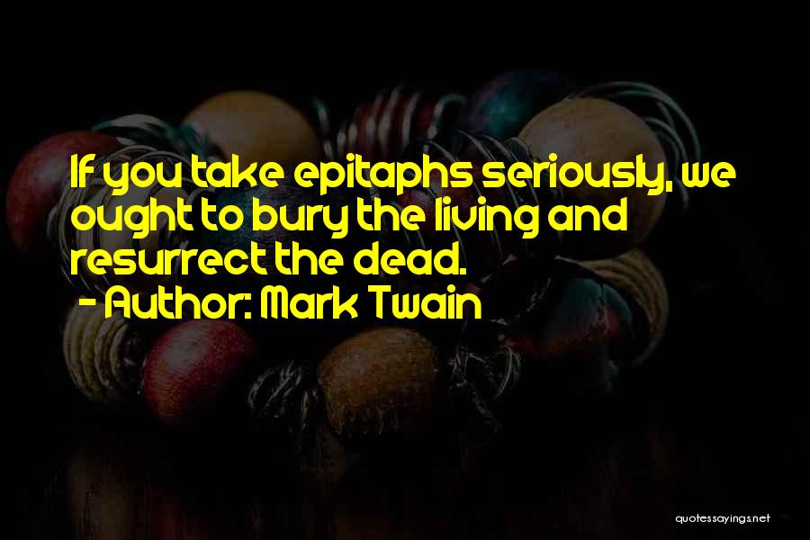 Epitaph Quotes By Mark Twain