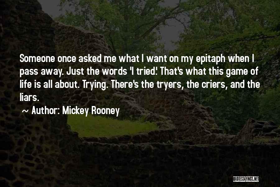 Epitaph Quotes By Mickey Rooney