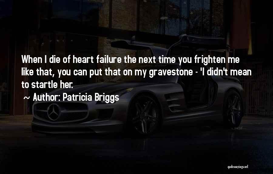 Epitaph Quotes By Patricia Briggs